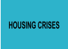 HOUSING CRISES
